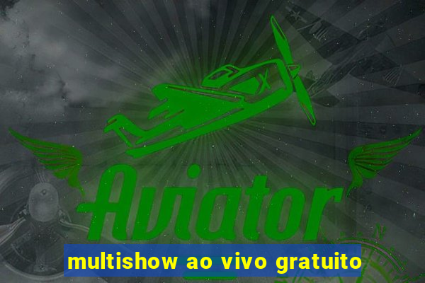 multishow ao vivo gratuito